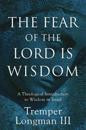 The Fear of the Lord Is Wisdom – A Theological Introduction to Wisdom in Israel