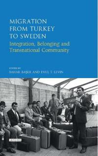 Migration from Turkey to Sweden: Integration, Belonging and Transnational Community