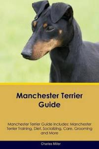 Manchester Terrier Guide Manchester Terrier Guide Includes