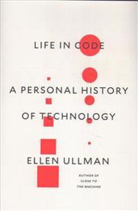 Life in Code: A Personal History of Technology
