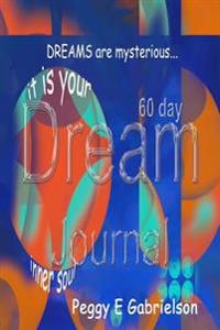 60 Day Dream Journal: Blank Pages Included So You Can Also Draw Your Dreams