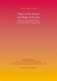 Ships of the Desert and Ships of the Sea: Palmyra in the World Trade of the First Three Centuries Ce