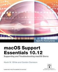 Macos Support Essentials 10.12: Supporting and Troubleshooting Macos Sierra