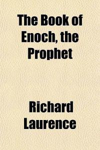 Book of Enoch, the Prophet; An Apocryphal Production. Supposed for Ages to Have Been Lost