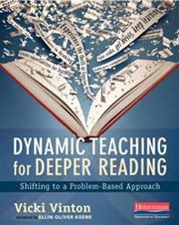 Dynamic Teaching for Deeper Reading: Shifting to a Problem-Based Approach
