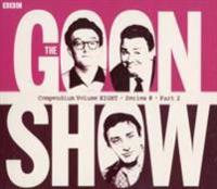 The Goon Show Compendium Volume Eight: Series 8, Part 2
