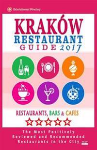 Krakow Restaurant Guide 2017: Best Rated Restaurants in Krakow, Poland - 500 Restaurants, Bars and Cafes Recommended for Visitors, 2017
