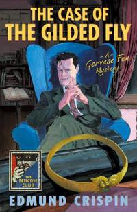 The Case Of The Gilded Fly: A Detective Story Club Classic Crime Novel