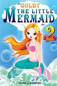 Goldy the Little Mermaid Book 2: Children's Books, Kids Books, Bedtime Stories for Kids, Kids Fantasy Book