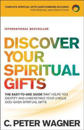 Discover Your Spiritual Gifts – The Easy–to–Use Guide That Helps You Identify and Understand Your Unique God–Given Spiritual Gifts