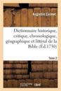 Dictionnaire Historique, Critique, Chronologique, G?ographique Et Litt?ral de la Bible. Tome 2