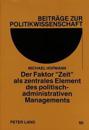 Der Faktor «Zeit» ALS Zentrales Element Des Politisch-Administrativen Managements