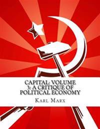 Capital: Volume 3: A Critique of Political Economy
