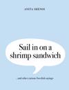 Sail in on a shrimp sandwich ...and other curious Swedish sayings