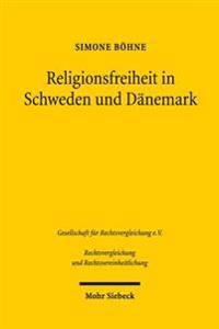 Religionsfreiheit in Schweden Und Danemark: Eine Rechtsvergleichende Betrachtung Aus Deutscher Sicht