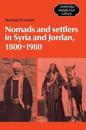 Nomads and Settlers in Syria and Jordan, 1800–1980