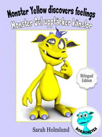 Monster Yellow discovers feelings - Monster Gul upptäcker känslor - Bilingual Edition