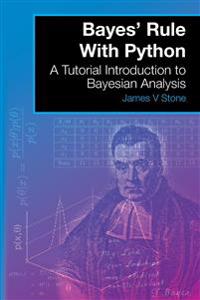 Bayes' Rule With Python: A Tutorial Introduction to Bayesian Analysis