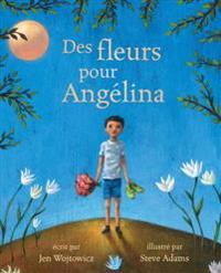 Des Fleurs Pour Angelina = The Boy Who Grew Flowers