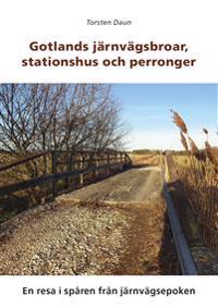 Gotländska järnvägsbroar, stationshus och perronger