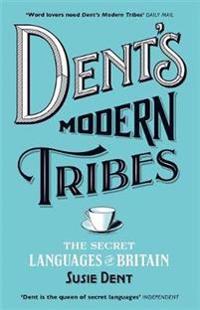 Dents modern tribes - the secret languages of britain