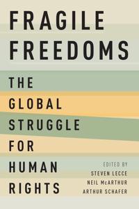 Fragile Freedoms: The Global Struggle for Human Rights