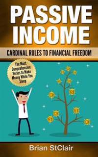 Passive Income: Cardinal Rules to Financial Freedom