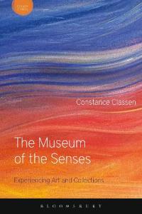 The Museum of the Senses: Experiencing Art and Collections