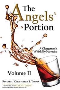 The Angels' Portion, Volume 2: A Clergyman's Whisk(e)y Narrative