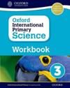 Oxford International Primary Science: First Edition Workbook 3