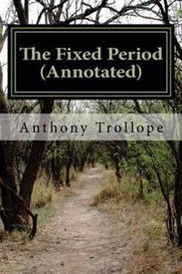 The Fixed Period (Annotated)