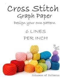 Cross Stitch Graph Workbook: 6 Lines Per Inch