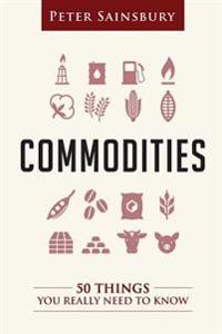 Commodities 50 Things You Need to Know