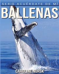 Ballenas: Libro de Imagenes Asombrosas y Datos Curiosos Sobre Los Ballenas Para Ninos
