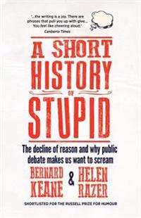 A Short History of Stupid