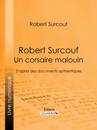 Robert Surcouf, un corsaire malouin