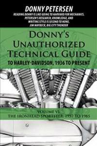 Donny?s Unauthorized Technical Guide to Harley-davidson, 1936 to Present