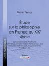 Étude sur la philosophie en France au XIXe siècle