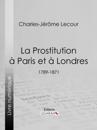 La Prostitution à Paris et à Londres