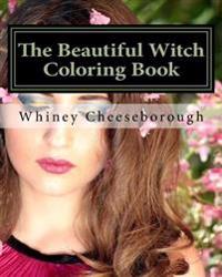 The Beautiful Witch Coloring Book: An Adult Coloring Adventure