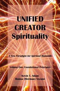 Unified Creator Spirituality: A New Paradigm for Spiritual Humanity