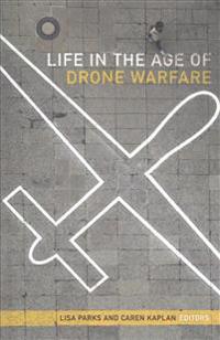 Life in the Age of Drone Warfare