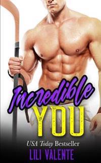 Incredible You: A Sexy Flirty Dirty Standalone Romance