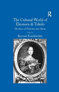 The Cultural World of Eleonora Di Toledo