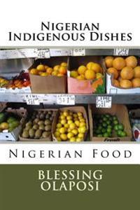 Nigerian Indigenous Dishes: Nigerian Food