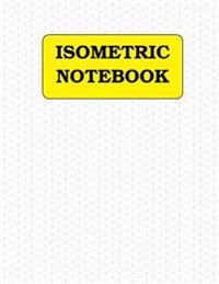 Isometric Notebook: 120 Pages (1/4 Inch Distance Between Parallel Lines)