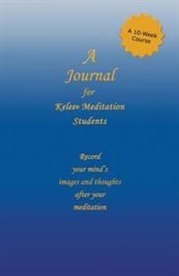 A Journal for Kelee(r) Meditation Students: A 10-Week Course