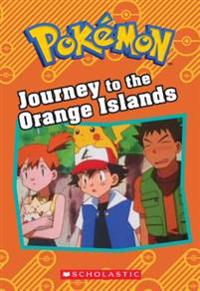 Journey to the Orange Islands (Pokemon: Chapter Book)