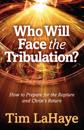 Who Will Face the Tribulation?