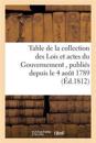 Table de la Collection Des Lois Et Actes Du Gouvernement, Publiés Depuis Le 4 Aout 1789, Jusqu'au